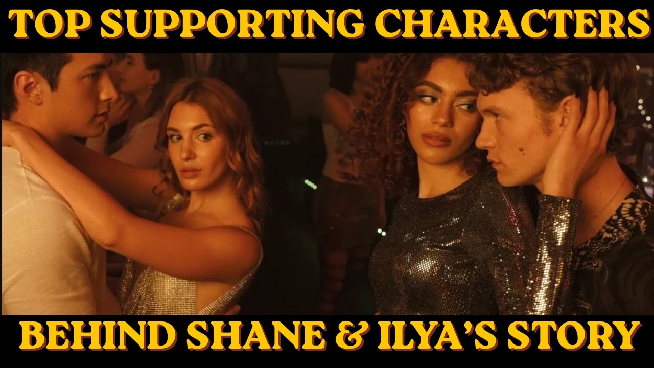 The Supporting Characters Who Defined Shane & Ilya’s Story